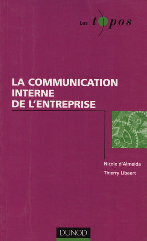 ALMEIDA-LIBAERT. Communication interne de l'entreprise (La)