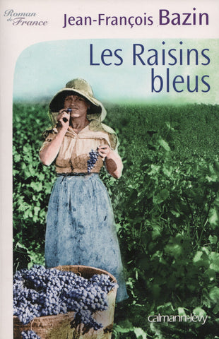 BAZIN, JEAN-FRANCOIS. Raisins bleus (Les)