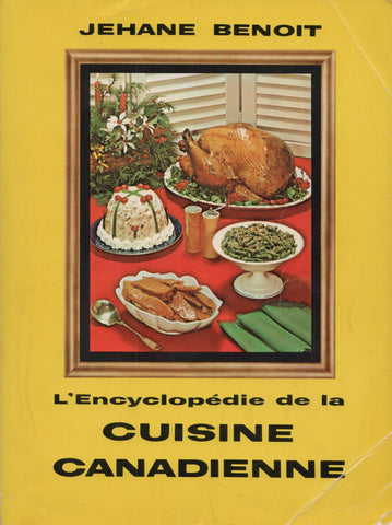 BENOIT, JEHANE. Encyclopédie de la cuisine canadienne (L') - Édition entièrement revue et corrigée