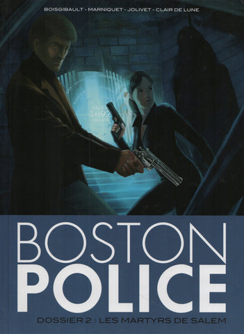 BOSTON POLICE / BOISGIBAULT-MARNIQUET-JOLIVET. Dossier 02 : Les martyrs de Salem