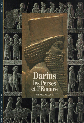 BRIANT, PIERRE. Darius, les Perses et l'Empire
