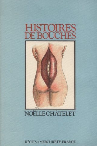 CHATELET, NOELLE. Histoires de Bouches