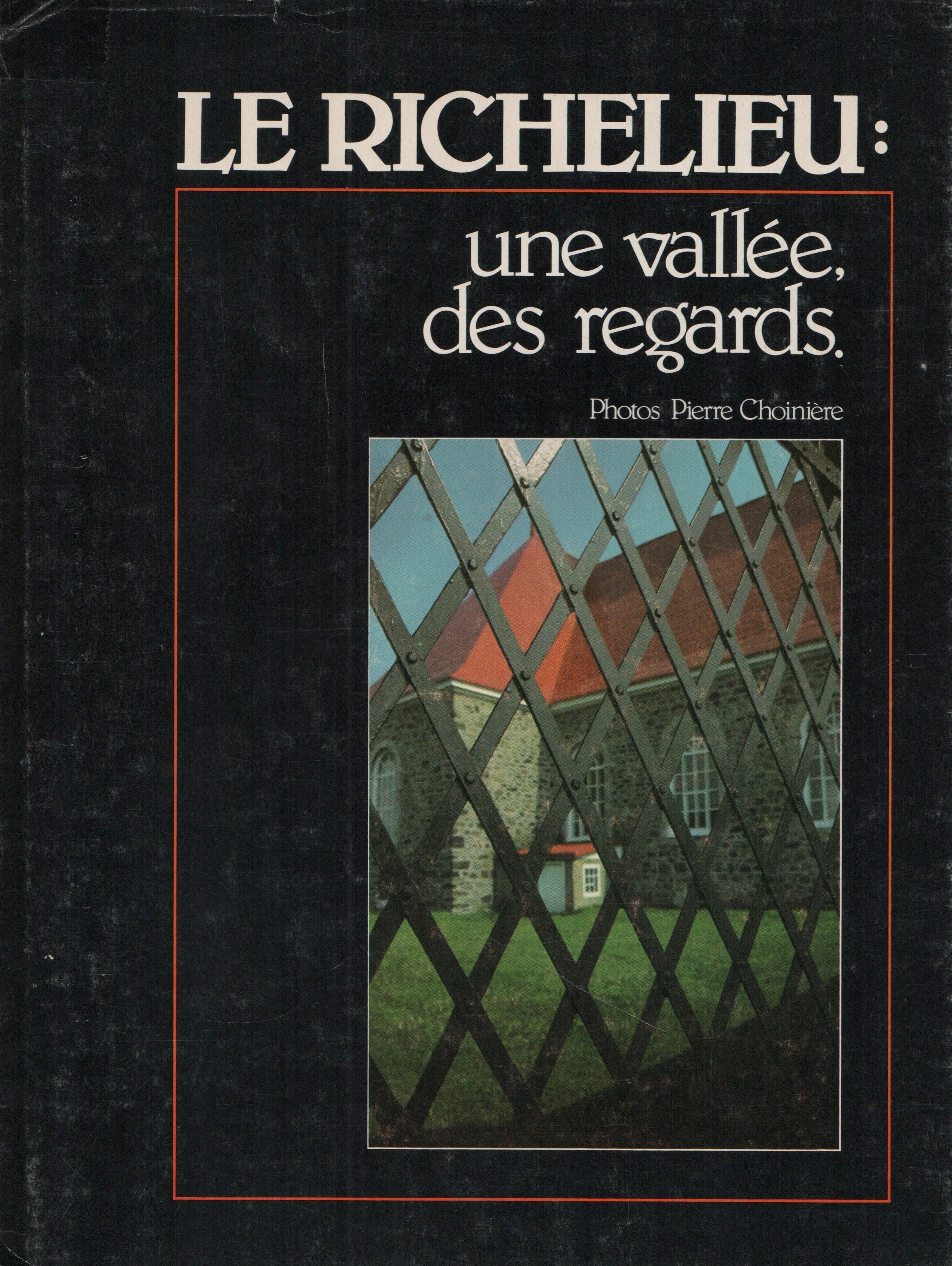 RICHELIEU (rivière). Le Richelieu : Une vallée, des regards.