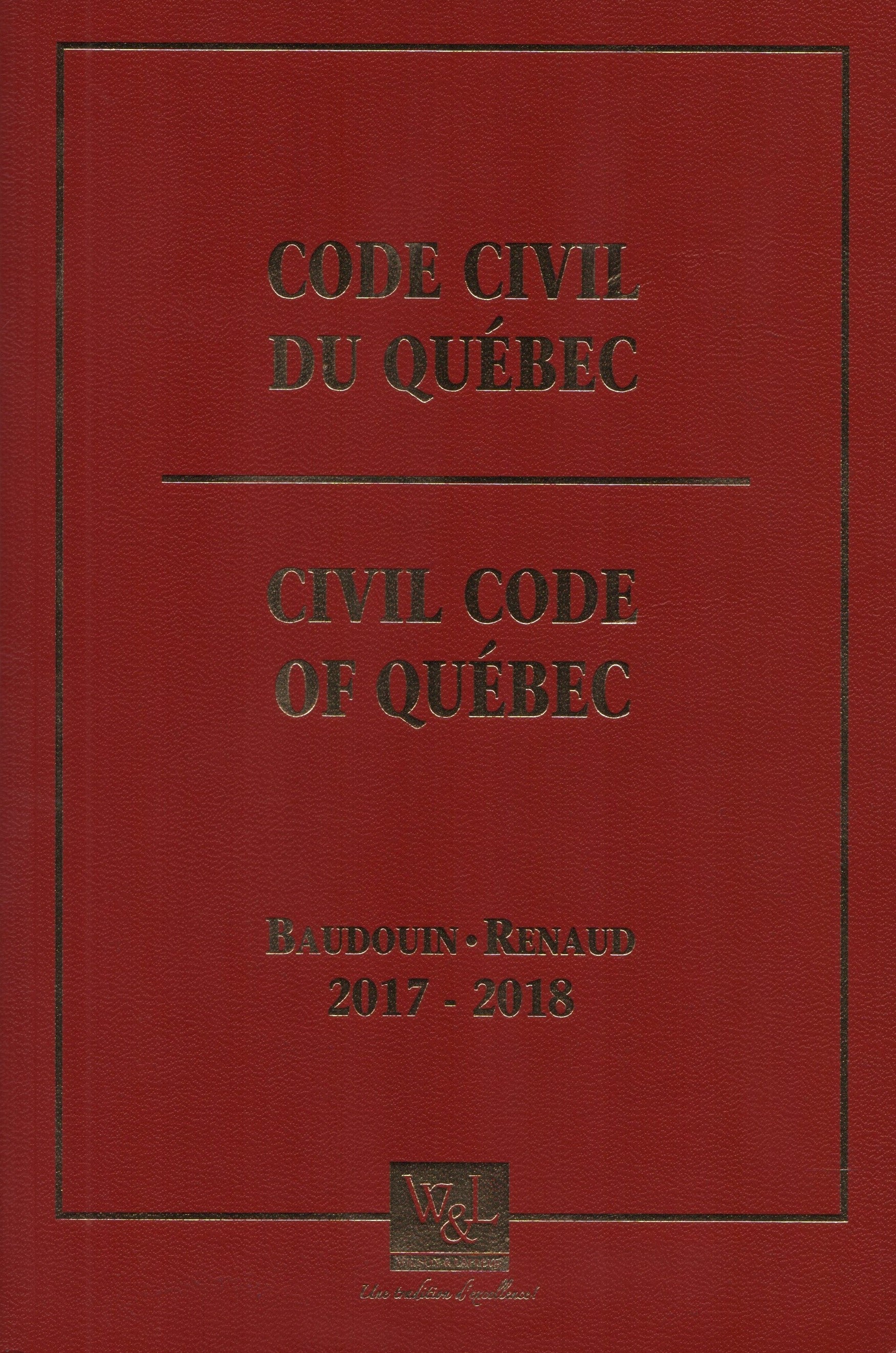 BAUDOUIN-RENAUD. Code civil du Québec 2017-2018 / Civil Code of Québec (Édition à jour au 1er juillet 2017 incluant envoi no 28)