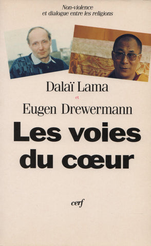 DALAI-LAMA & DREWERMANN. Voies du coeur (Les) : Non-violence et dialogue entre les religions