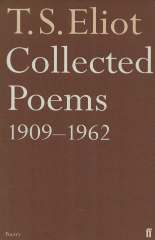 ELIOT, T. S. Collected Poems 1909-1962