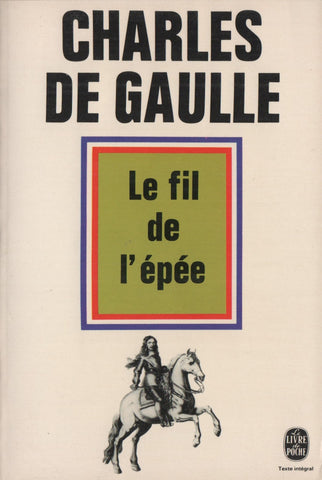 GAULLE, CHARLES DE. Oeuvres complètes du Général de Gaulle : Le fil de l'épée