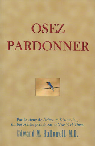 HALLOWELL, EDWARD M. Osez pardonner