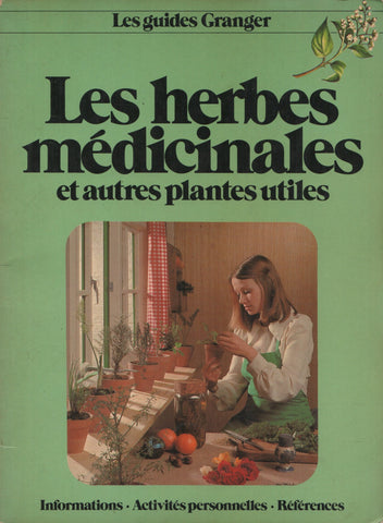 HARVEY, JACK. Herbes médicinales et autres plantes utiles (Les) : Informations, Activités personnelles, Références