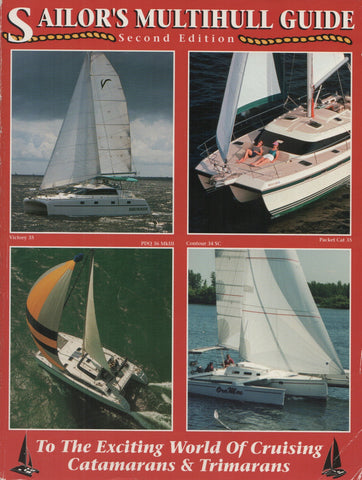 JEFFREY-KANTER. Sailor's Multihull Guide To The Exciting World Of Cruising Catamarans & Trimarans