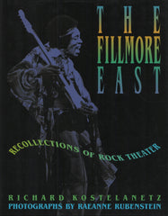 KOSTELANETZ, RICHARD. Fillmore East (The) : Recollections of Rock Theater