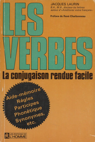 LAURIN, JACQUES. Verbes (Les) : La conjugaison rendue facile - Aide-mémoire, Règles, Participes, Phonétique, Synonymes, etc.
