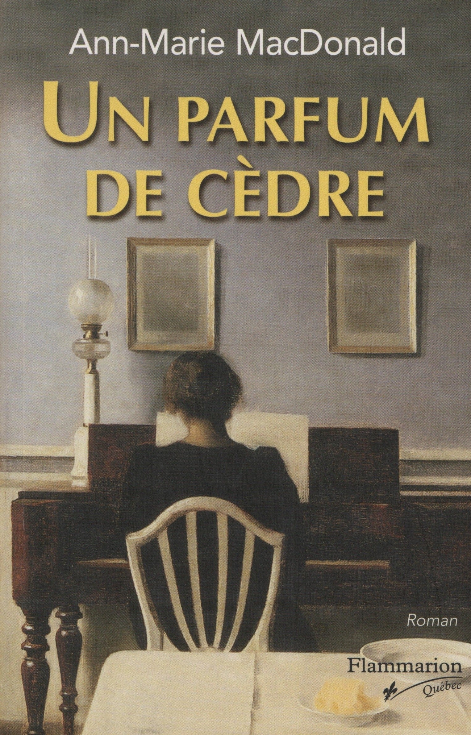 MACDONALD, ANN-MARIE. Un parfum de cèdre