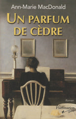 MACDONALD, ANN-MARIE. Un parfum de cèdre