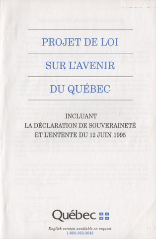 COLLECTIF. Projet de loi sur l'avenir du Québec - Incluant la déclaration de souveraineté et l'entente du 12 juin 1995