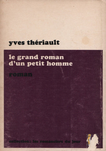 THERIAULT, YVES. Grand roman d'un petit homme (Le)