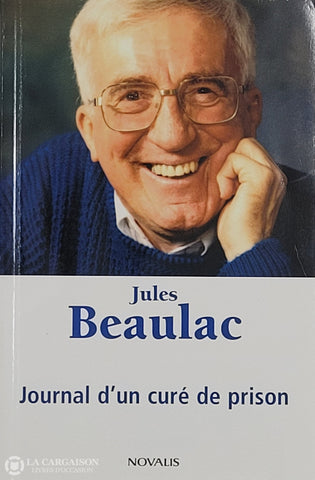 Beaulac Jules. Journal D’un Curé De Prison D’occasion - Bon Livre