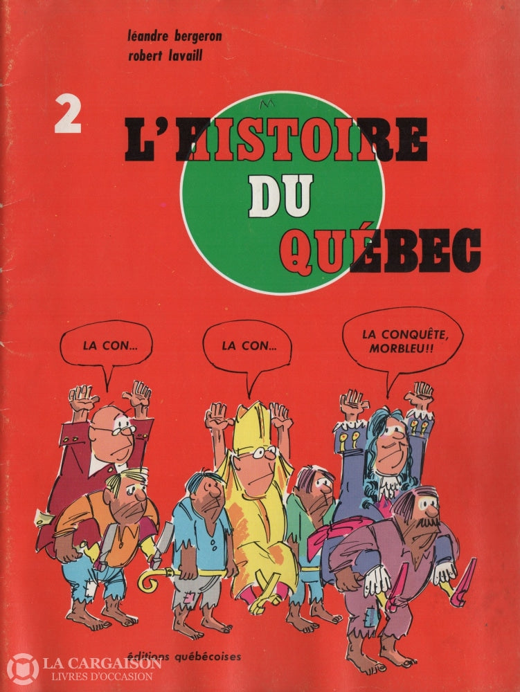 Bergeron-Lavaill. Histoire Du Québec 2 (L):  La Conquête Morbleu - Petit Manuel Dhistoire Doccasion