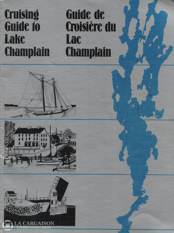 Biron Pierre. Guide De Croisière Du Lac Champlain / Cruising To Lake Livre