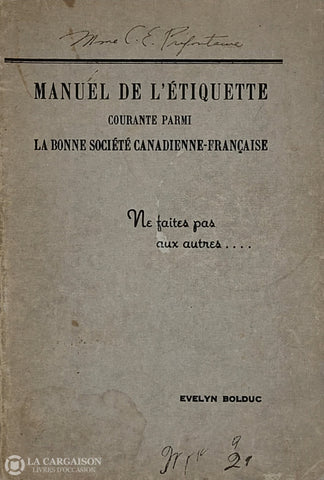 Bolduc Evelyn. Manuel De L’étiquette Courante Parmi La Bonne Société Canadienne-Française