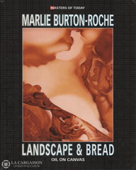 Burton-Roche Marlie. Marlie Burton-Roche:  Landscape & Bread - Oil On Canvas Livre