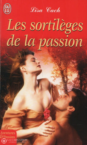Cach Lisa. Sortilèges De La Passion (Les) Livre