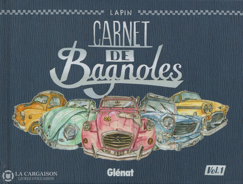 Carnet De Bagnoles / Lapin. Volume 01 Livre