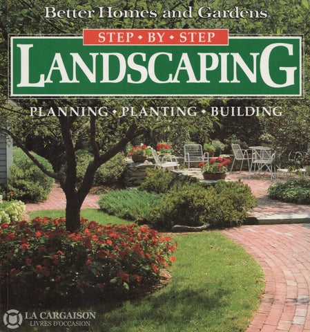 Collectif. Step-By-Step Landscaping:  Planning Planting Building Doccasion - Très Bon Livre