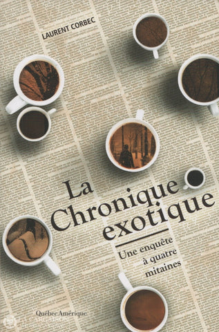 Corbec Laurent. Chronique Exotique (La):  Une Enquête À Quatre Mitaines Livre