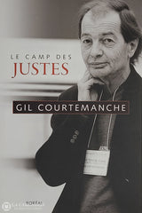 Courtemanche Gil. Camp Des Justes (Le) D’occasion - Acceptable Livre