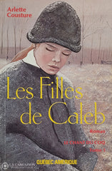 Cousture Arlette. Filles De Caleb (Les) - Tome 01: Le Chant Du Coq (1892-1918) D’occasion