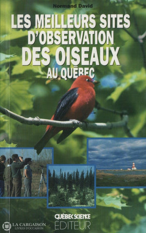 David Normand. Meilleurs Sites Dobservation Des Oiseaux Au Québec (Les) Livre
