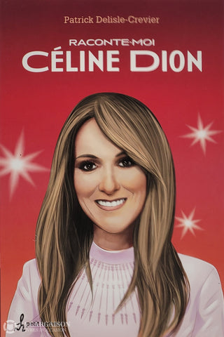 Dion Celine. Raconte-Moi Céline Dion D’occasion - Très Bon Livre