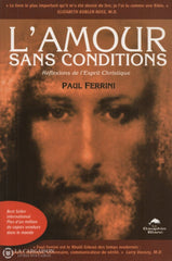 Ferrini Paul. Amour Sans Conditions (L): Réflexions De Lesprit Christique Livre