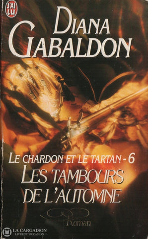 Gabaldon Diana. Chardon Et Le Tartan (Le) - Tome 06:  Les Tambours De Lautomne Doccasion Acceptable