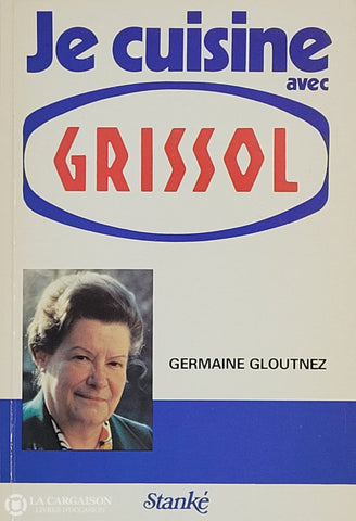 Gloutnez Germaine. Je Cuisine Avec Grissol D’occasion - Bon Livre