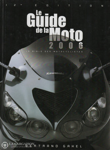 Guide De La Moto (Le). Le Guide De La Moto 2006 - 12E Édition Doccasion Bon Livre