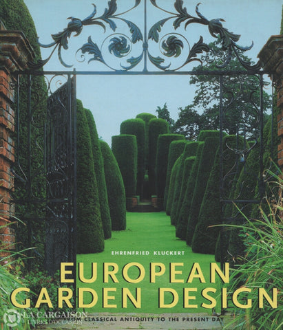 Kluckert Ehrenfried. European Garden Design:  From Classical Antiquity To The Present Day Doccasion