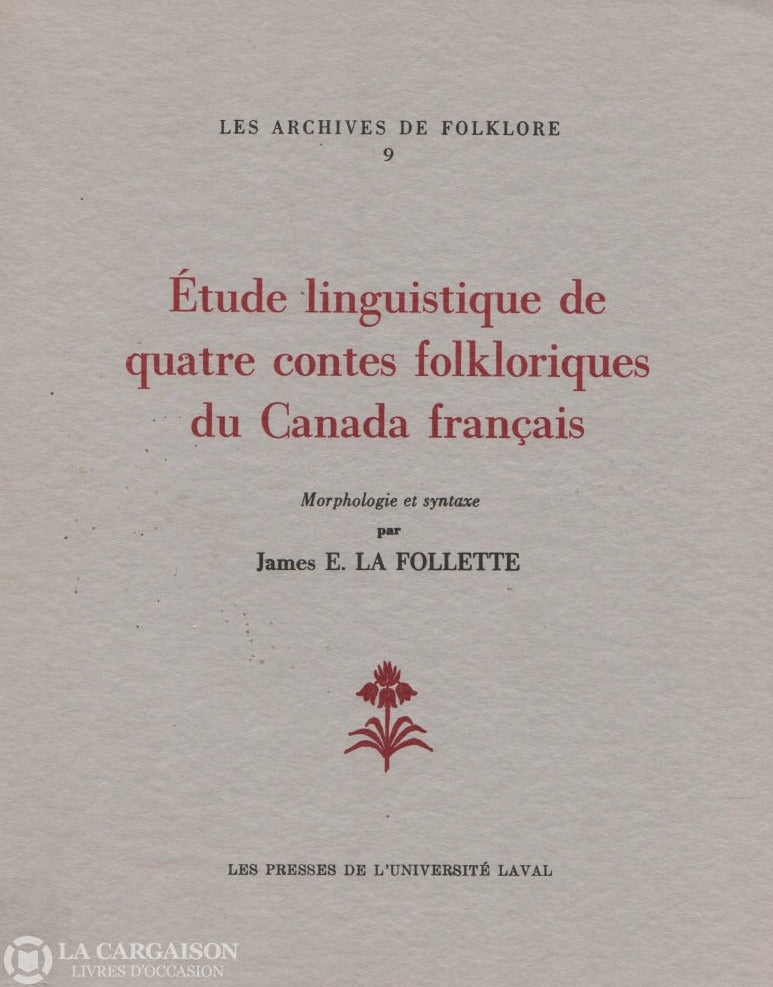 La Follette James E. Étude Linguistique De Quatre Contes Folkloriques Du Canada Français:
