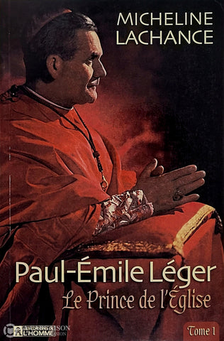 Leger Paul-Emile. Paul-Emile Léger - Tome 01: Le Prince De L’église D’occasion Très Bon Livre