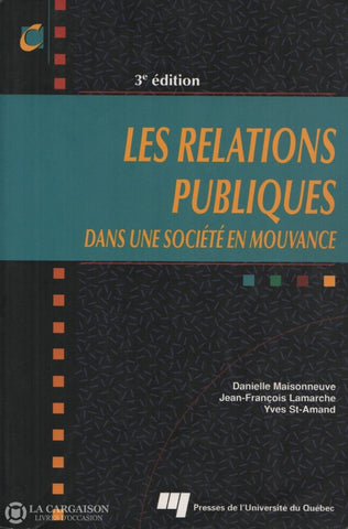 Maisonneuve-Lamarche-St-Amand. Relations Publiques Dans Une Société En Mouvance (Les) Livre
