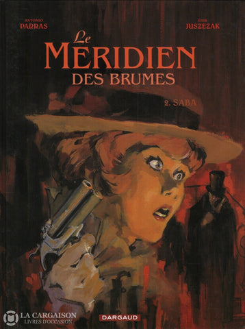 Meridien Des Brumes (Le) / Parras-Juszezak. Tome 02:  Saba Livre