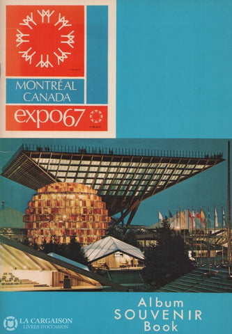 Montreal. Expo 67:  Album Souvenir Officiel 28 Avril - 27 Octobre 1967 / Official Book April October