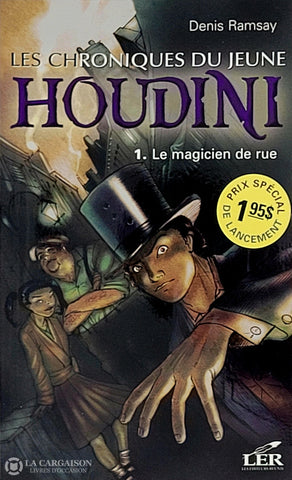 Ramsay Denis. Chroniques Du Jeune Houdini (Les) - Tome 01: Le Magicien De Rue D’occasion Très