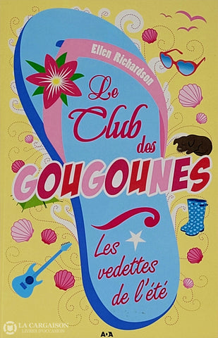 Richardson Ellen. Club Des Gougounes (Le) - Tome 04: Les Vedettes De L’été D’occasion Très Bon Livre