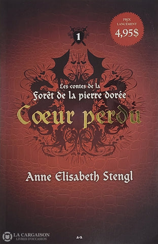 Stengl Anne Elisabeth. Contes De La Forêt Pierre Dorée (Les) - Tome 01: Coeur Perdu D’occasion
