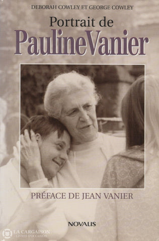Vanier Pauline. Portrait De Pauline Vanier:  La Vie Dune Femme Livre