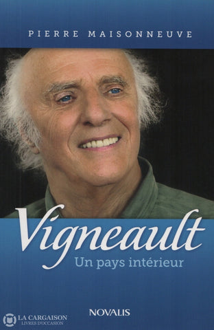 Vigneault Gilles. Vigneault:  Un Pays Intérieur Livre