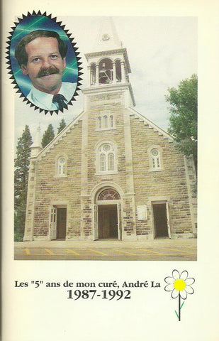 ILE PERROT (L'). Les "5" ans de mon curé, André Lafleur 1987-1992 (Paroisse Sainte-Jeanne-de-Chantal de l'île Perrot)
