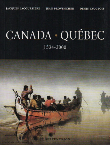 LACOURSIERE-PROVENCHER-VAUGEOIS. Canada-Québec : Synthèse historique 1534-2000